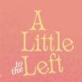 a little to the left手机版 